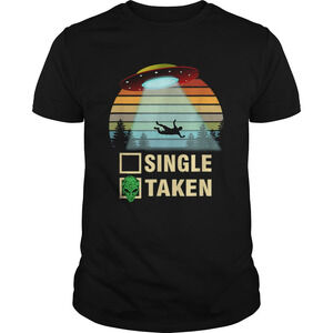 Single Or Taken Alien Shirt